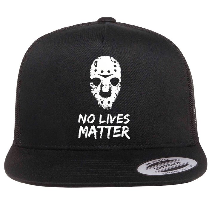 Funny Horror | No Lives Matter | Halloween | Hockey Mask Flat Bill Trucker Hat