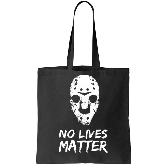 Funny Horror | No Lives Matter | Halloween | Hockey Mask Tote Bag