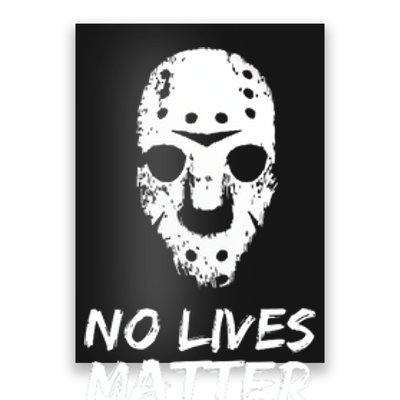 Funny Horror | No Lives Matter | Halloween | Hockey Mask Poster