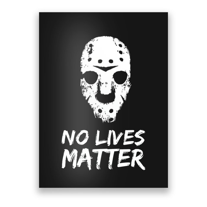 Funny Horror | No Lives Matter | Halloween | Hockey Mask Poster