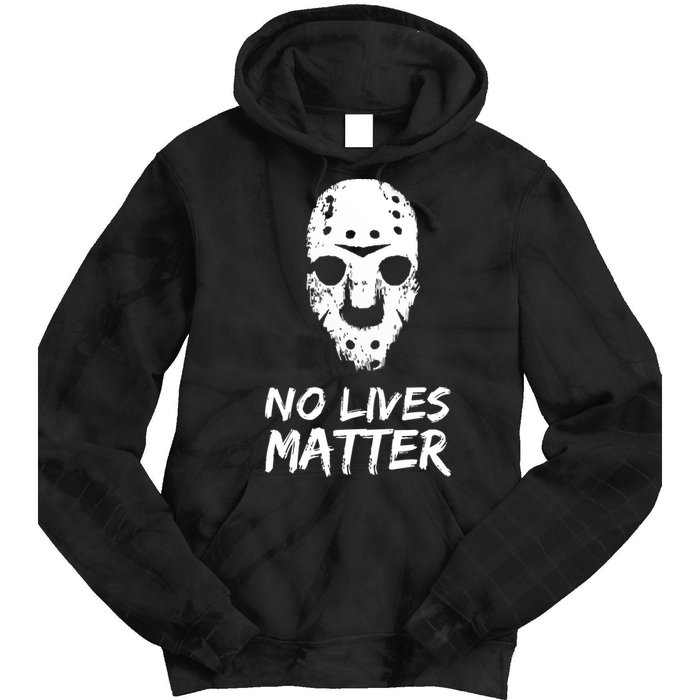 Funny Horror | No Lives Matter | Halloween | Hockey Mask Tie Dye Hoodie