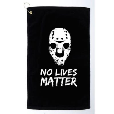 Funny Horror | No Lives Matter | Halloween | Hockey Mask Platinum Collection Golf Towel