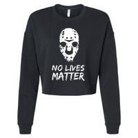 Funny Horror | No Lives Matter | Halloween | Hockey Mask Cropped Pullover Crew