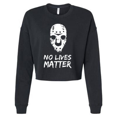 Funny Horror | No Lives Matter | Halloween | Hockey Mask Cropped Pullover Crew