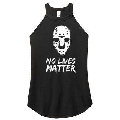 Funny Horror | No Lives Matter | Halloween | Hockey Mask Women's Perfect Tri Rocker Tank