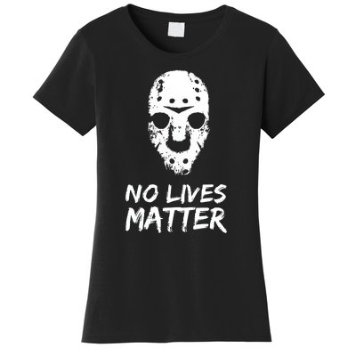 Funny Horror | No Lives Matter | Halloween | Hockey Mask Women's T-Shirt