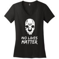 Funny Horror | No Lives Matter | Halloween | Hockey Mask Women's V-Neck T-Shirt