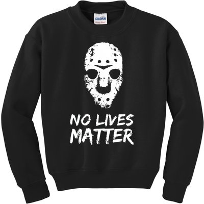 Funny Horror | No Lives Matter | Halloween | Hockey Mask Kids Sweatshirt