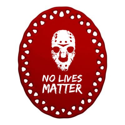 Funny Horror | No Lives Matter | Halloween | Hockey Mask Ceramic Oval Ornament