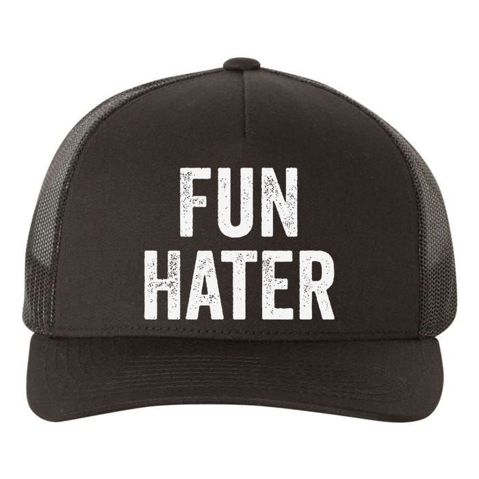 Fun Hater Negative Grouch Dad And Grandpa Gift Yupoong Adult 5-Panel Trucker Hat