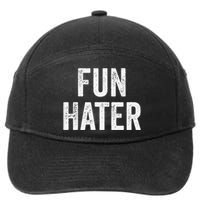 Fun Hater Negative Grouch Dad And Grandpa Gift 7-Panel Snapback Hat