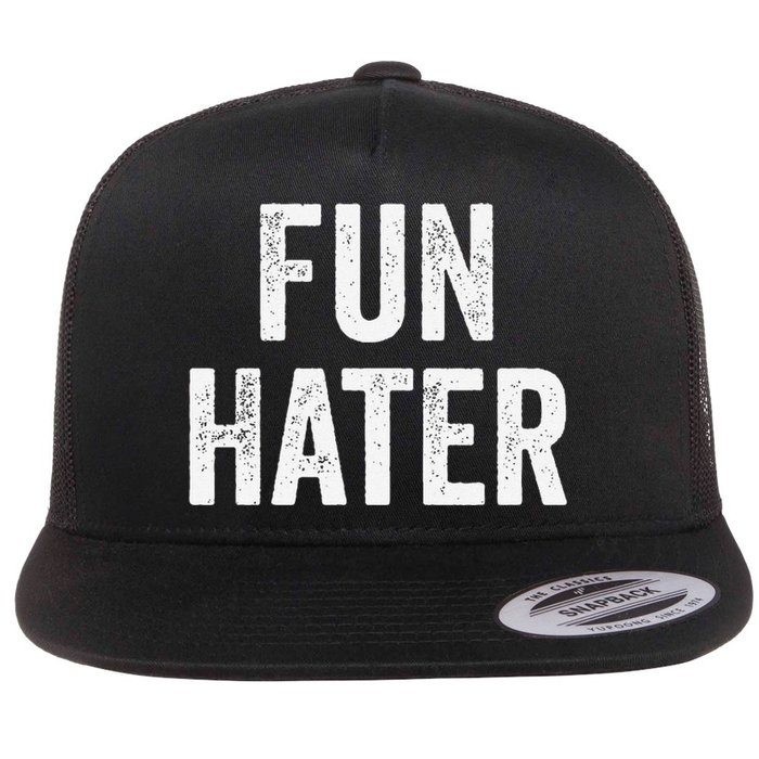 Fun Hater Negative Grouch Dad And Grandpa Gift Flat Bill Trucker Hat