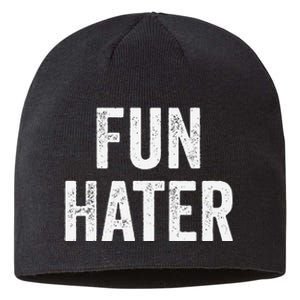 Fun Hater Negative Grouch Dad And Grandpa Gift Sustainable Beanie