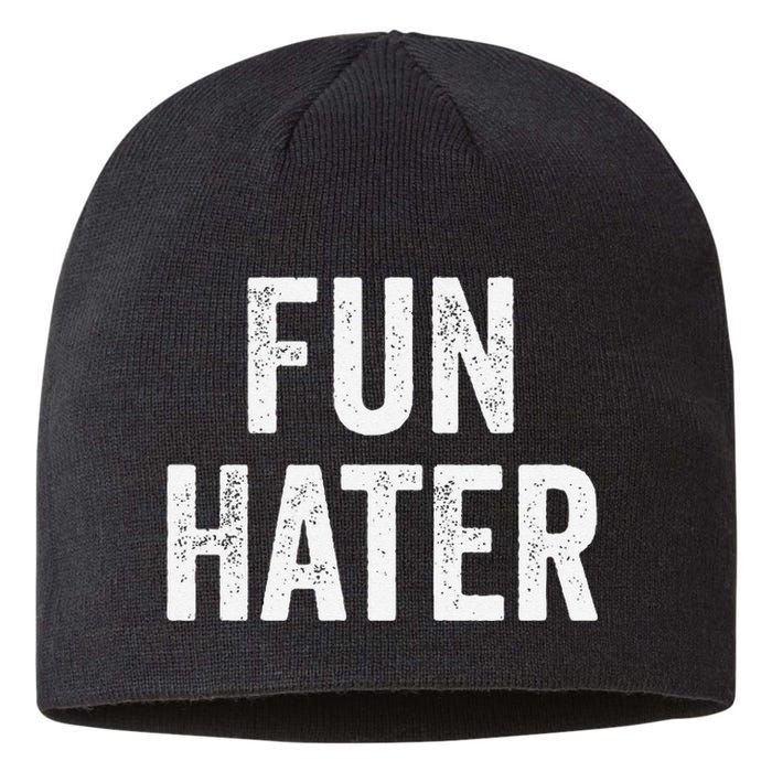 Fun Hater Negative Grouch Dad And Grandpa Gift Sustainable Beanie