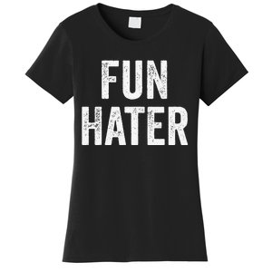 Fun Hater Negative Grouch Dad And Grandpa Gift Women's T-Shirt