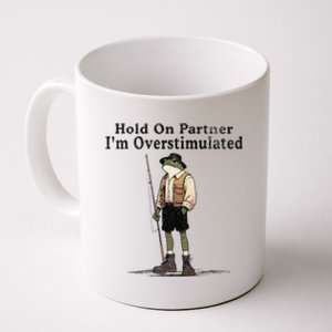 Frog Hold On Partner Im Overstimulated Coffee Mug