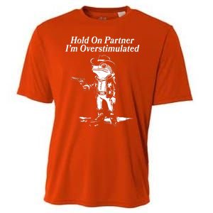 Funny Hold On Partner Im Overstimulated Western Cowboy Frog Toad Cooling Performance Crew T-Shirt