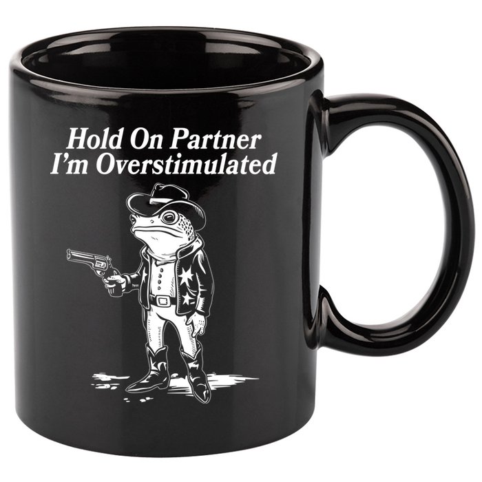 Funny Hold On Partner Im Overstimulated Western Cowboy Frog Toad 11oz C Handle Ceramic Mug