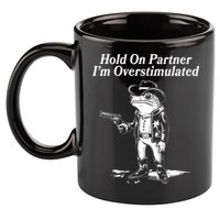 Funny Hold On Partner Im Overstimulated Western Cowboy Frog Toad 11oz C Handle Ceramic Mug