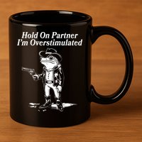 Funny Hold On Partner Im Overstimulated Western Cowboy Frog Toad 11oz C Handle Ceramic Mug
