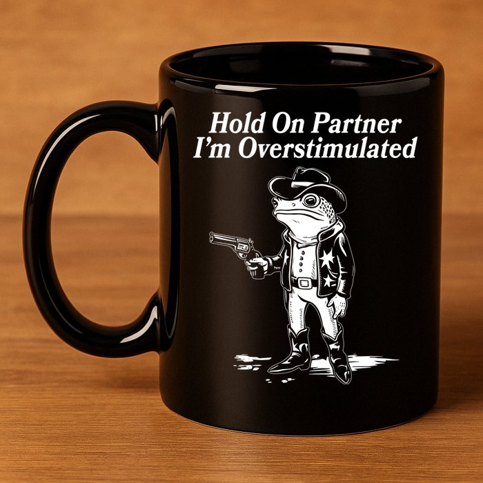 Funny Hold On Partner Im Overstimulated Western Cowboy Frog Toad 11oz C Handle Ceramic Mug