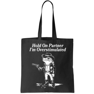 Funny Hold On Partner Im Overstimulated Western Cowboy Frog Toad Bag