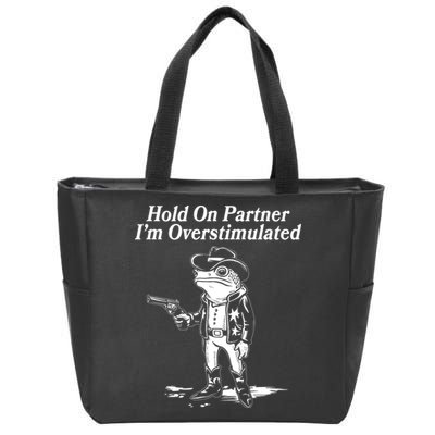 Funny Hold On Partner Im Overstimulated Western Cowboy Frog Toad Zip Tote Bag
