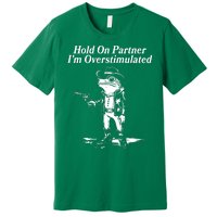 Funny Hold On Partner Im Overstimulated Western Cowboy Frog Toad Premium T-Shirt