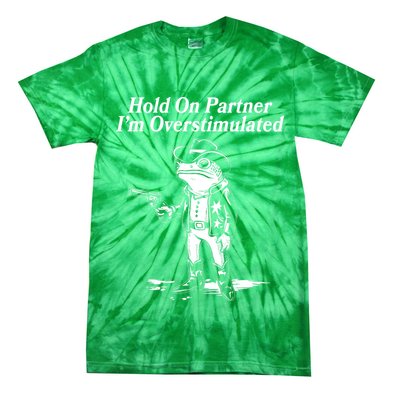 Funny Hold On Partner Im Overstimulated Western Cowboy Frog Toad Tie-Dye T-Shirt