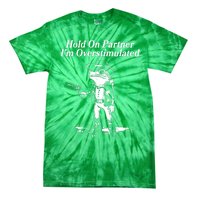 Funny Hold On Partner Im Overstimulated Western Cowboy Frog Toad Tie-Dye T-Shirt