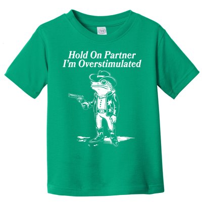 Funny Hold On Partner Im Overstimulated Western Cowboy Frog Toad Toddler T-Shirt