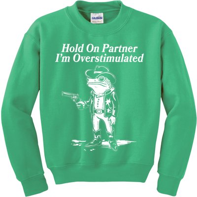 Funny Hold On Partner Im Overstimulated Western Cowboy Frog Toad Kids Sweatshirt