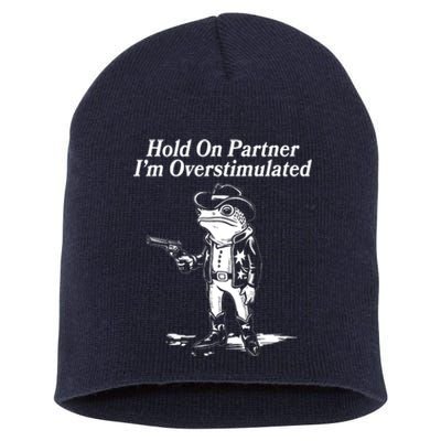 Funny Hold On Partner Im Overstimulated Western Cowboy Frog Toad Short Acrylic Beanie