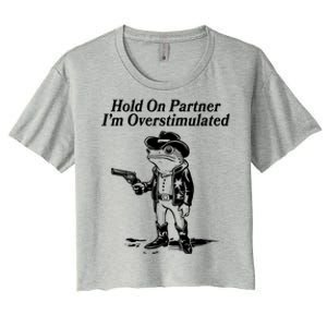 Funny Hold On Partner Im Overstimulated Western Cowboy Frog Toad Women's Crop Top Tee