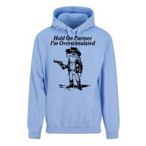 Funny Hold On Partner Im Overstimulated Western Cowboy Frog Toad Unisex Surf Hoodie