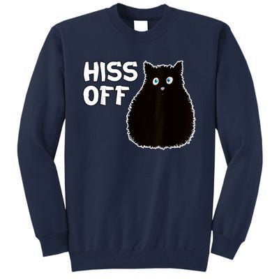 Funny Hiss Off Funny Gift Tall Sweatshirt