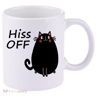 Funny Hiss Off Cat Lovers Quote 11oz C Handle Ceramic Mug
