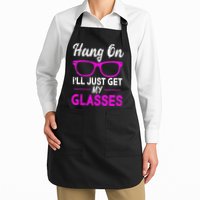 Funny Hang On I’ll Just Get My Glasses Full-Length Apron With Pockets