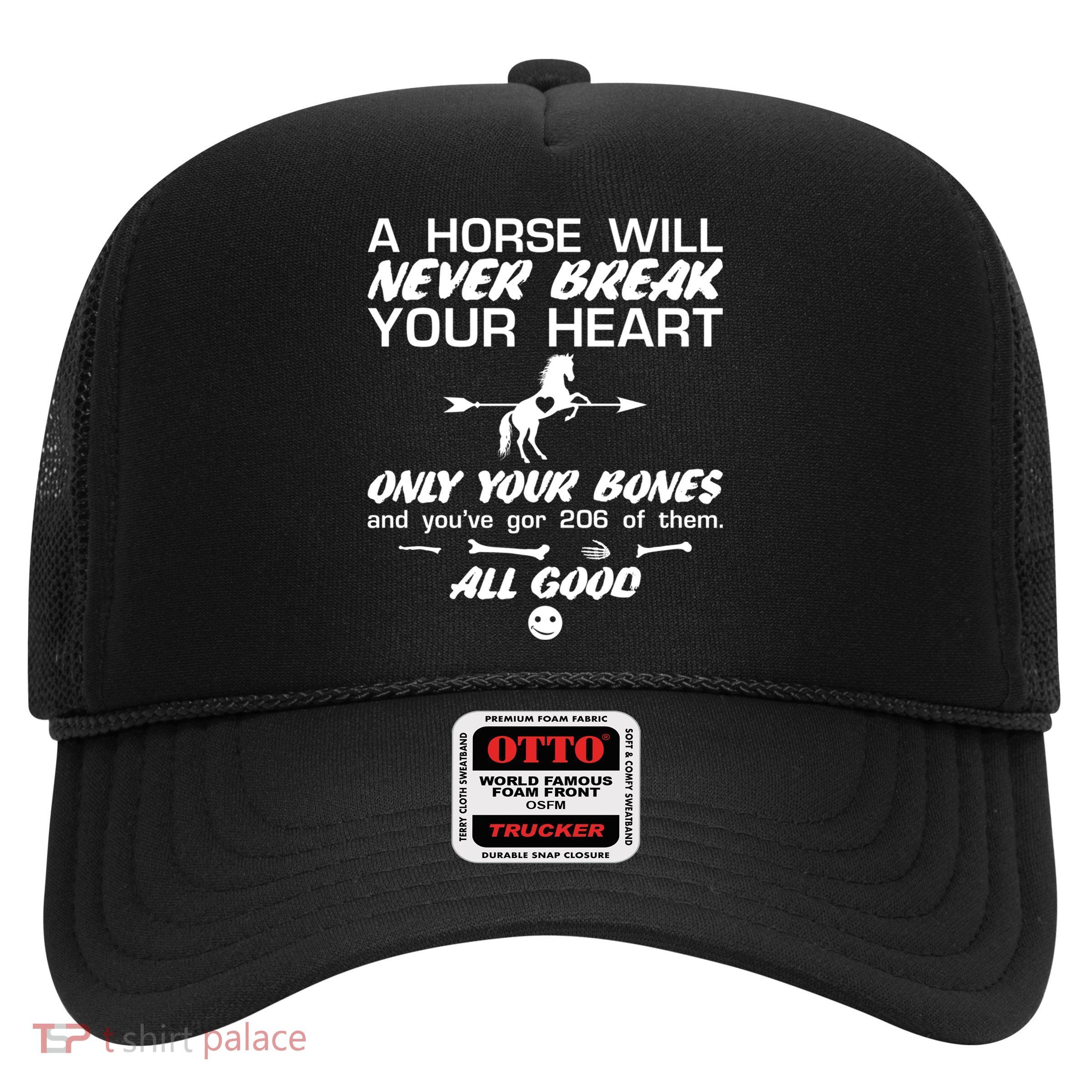 Funny Horse Owner Cute Horse Will Never Break Your Heart Gift Trucker Hat