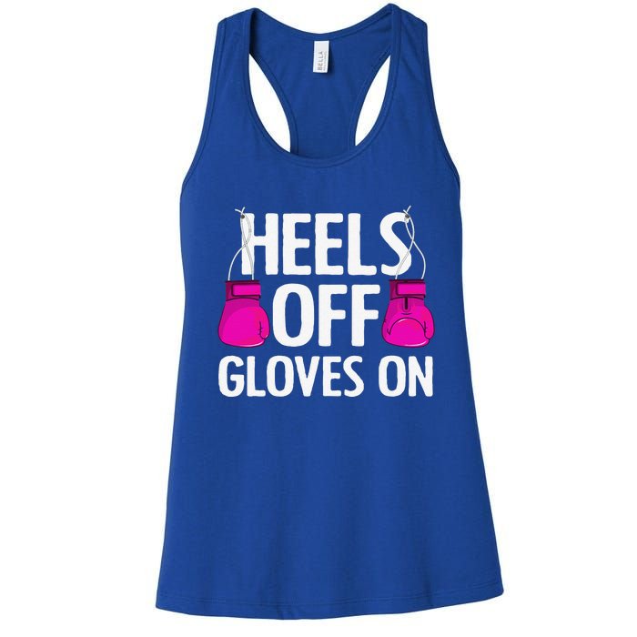 Funny Heels Off Gloves On Art For Women Kickboxing Lover Women's Racerback Tank