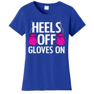 Funny Heels Off Gloves On Art For Women Kickboxing Lover Women's T-Shirt