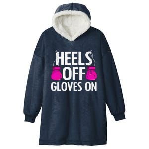 Funny Heels Off Gloves On Art For Women Kickboxing Lover Hooded Wearable Blanket