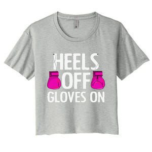 Funny Heels Off Gloves On Art For Women Kickboxing Lover Women's Crop Top Tee