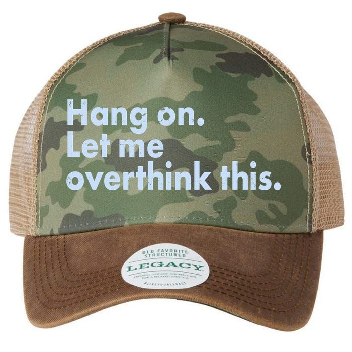 Funny Hang On Let Me Overthink This Legacy Tie Dye Trucker Hat
