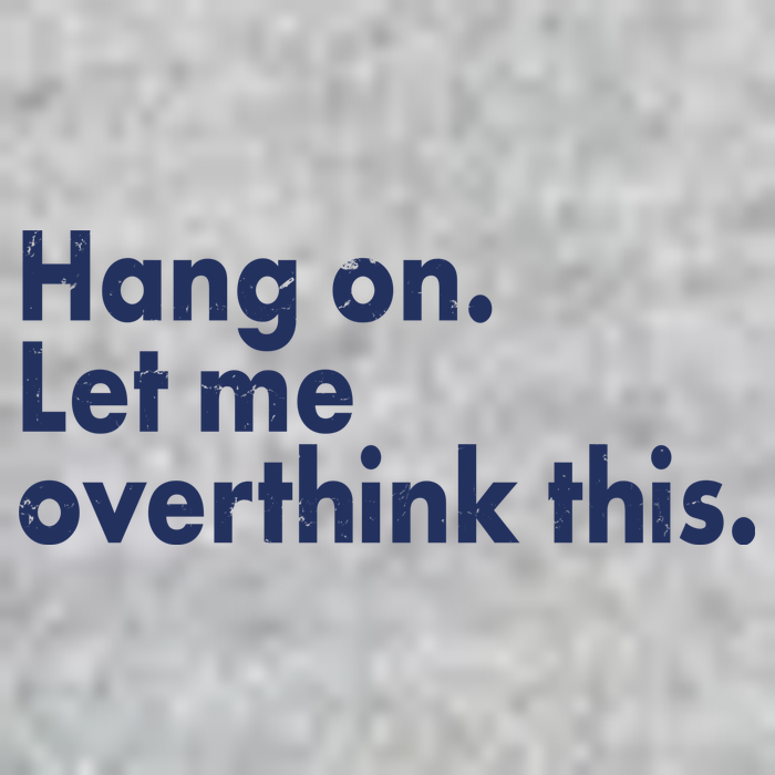 Funny Hang On Let Me Overthink This T-Shirt