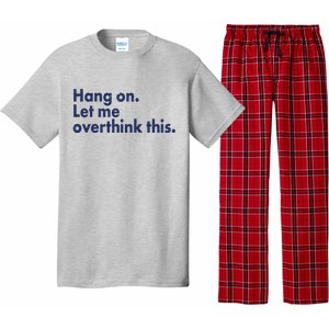 Funny Hang On Let Me Overthink This Pajama Set