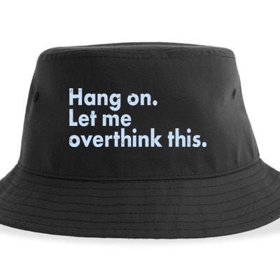 Funny Hang On Let Me Overthink This Sustainable Bucket Hat