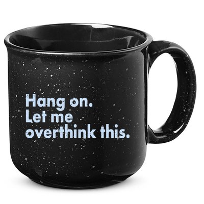 Funny Hang On Let Me Overthink This 15oz Campfire Ceramic Mug