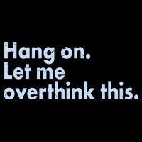 Funny Hang On Let Me Overthink This Bag