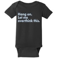 Funny Hang On Let Me Overthink This Baby Bodysuit